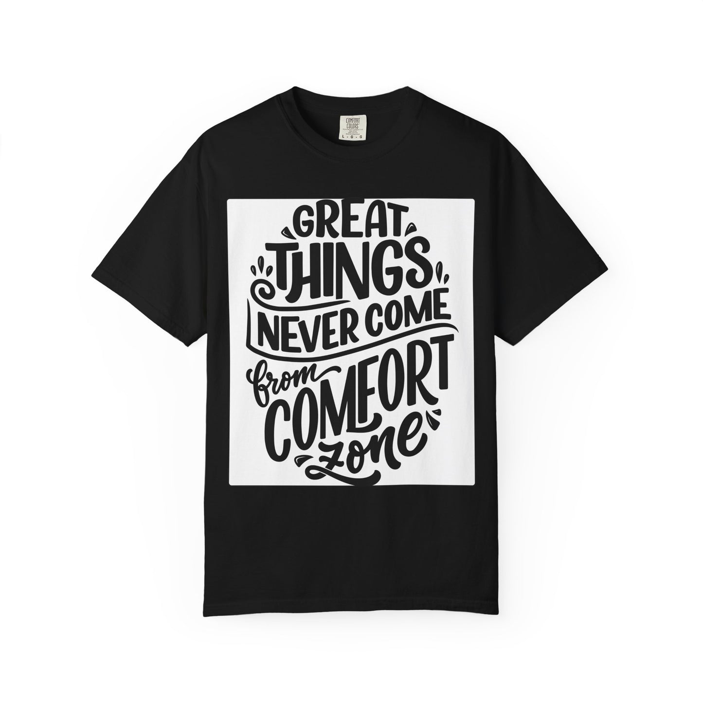 Motivational Tee - "Great Things Never Come From Comfort Zone" Graphic T-Shirt