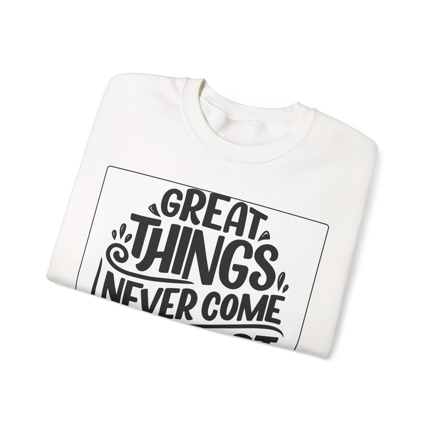 Sweatshirt — "Great Things Never Come From Comfort Zone" Motivational Pullover
