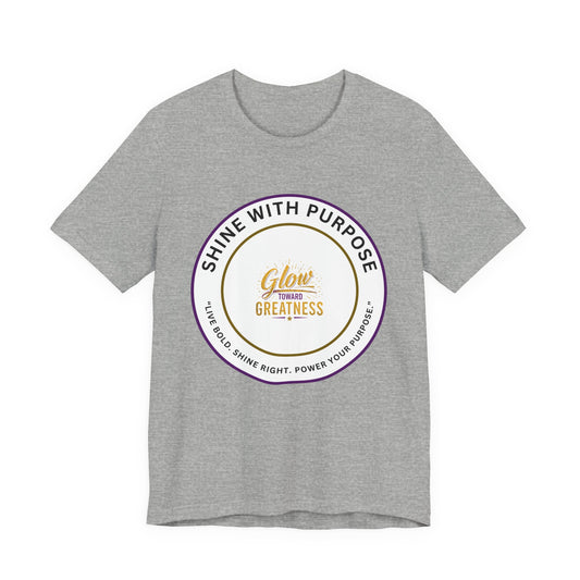 Shine With Purpose "Glow Within Greatness" T-Shirt