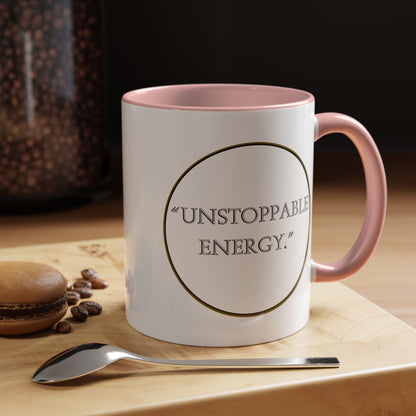 Unstoppable Energy Accent Coffee Mug — Motivational Ceramic Mug (11/15 oz)