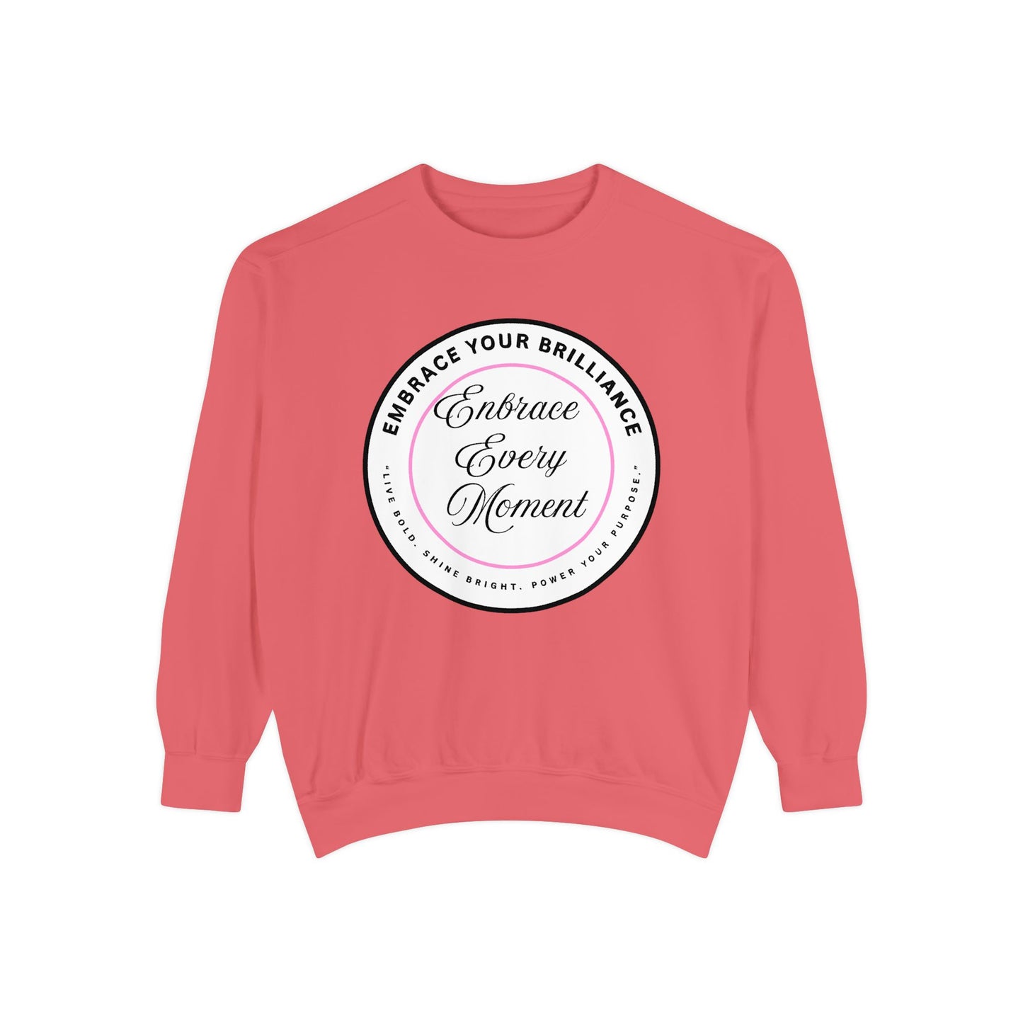 Embrace Every Moment Sweatshirt — Inspirational Cozy Crewneck