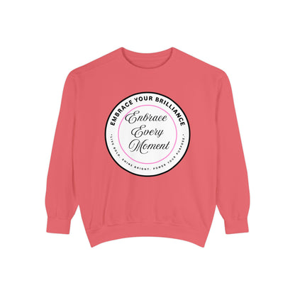 Embrace Every Moment Sweatshirt — Inspirational Cozy Crewneck