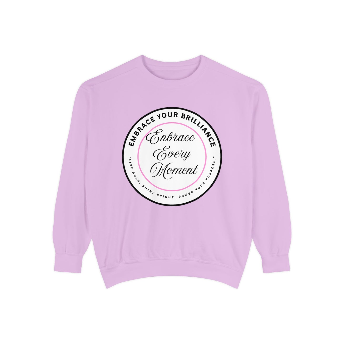 Embrace Every Moment Sweatshirt — Inspirational Cozy Crewneck
