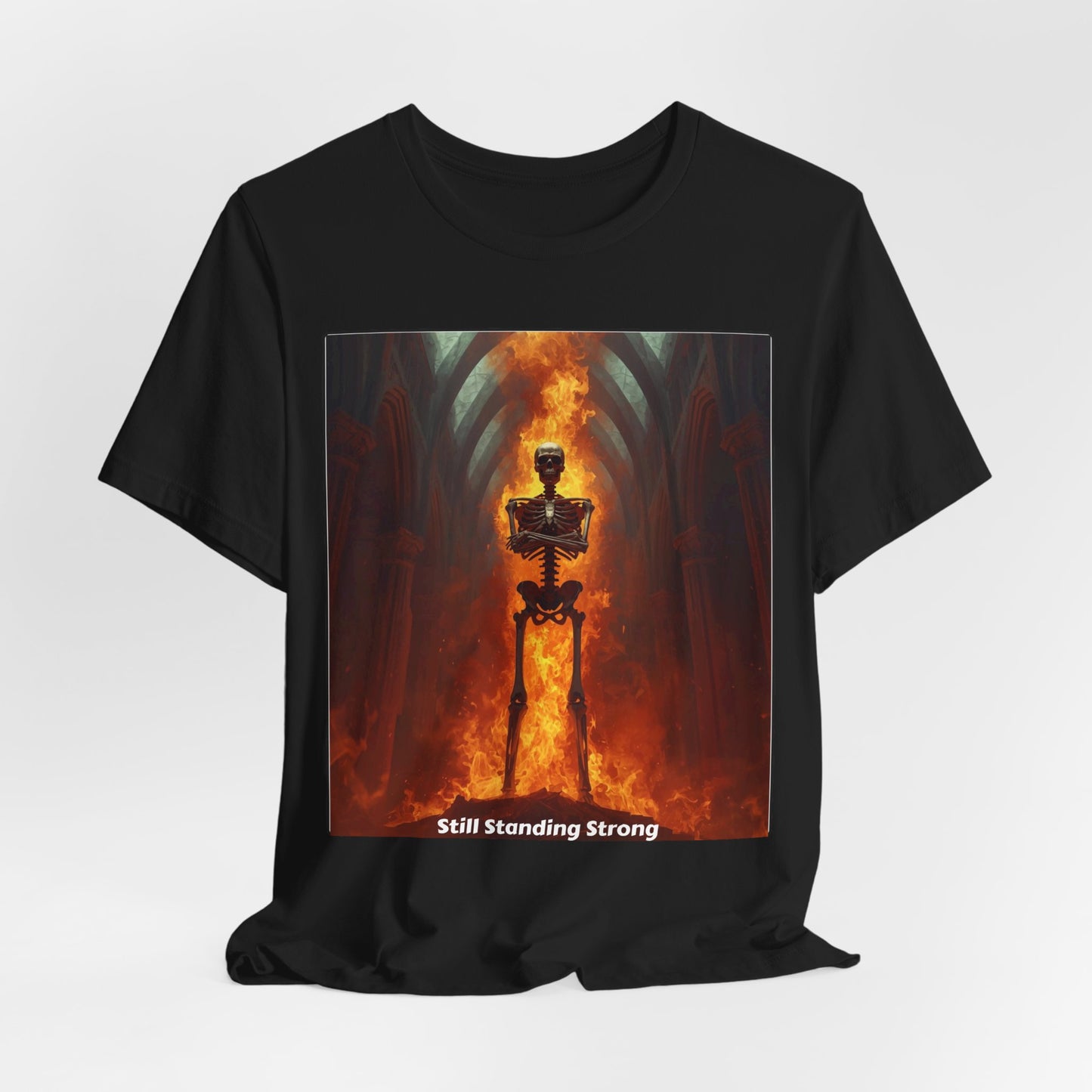Still Standing Strong T-Shirt — Fiery Skeleton Gothic Tee