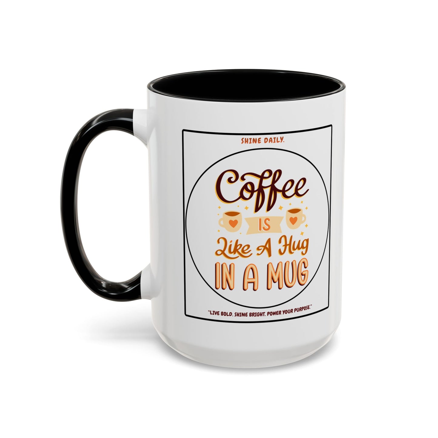 Coffee Mug — "Coffee Is Like A Hug In A Mug" Accent Ceramic Mug (11/15oz)