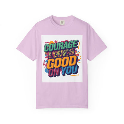 Courage Looks Good On You T-Shirt