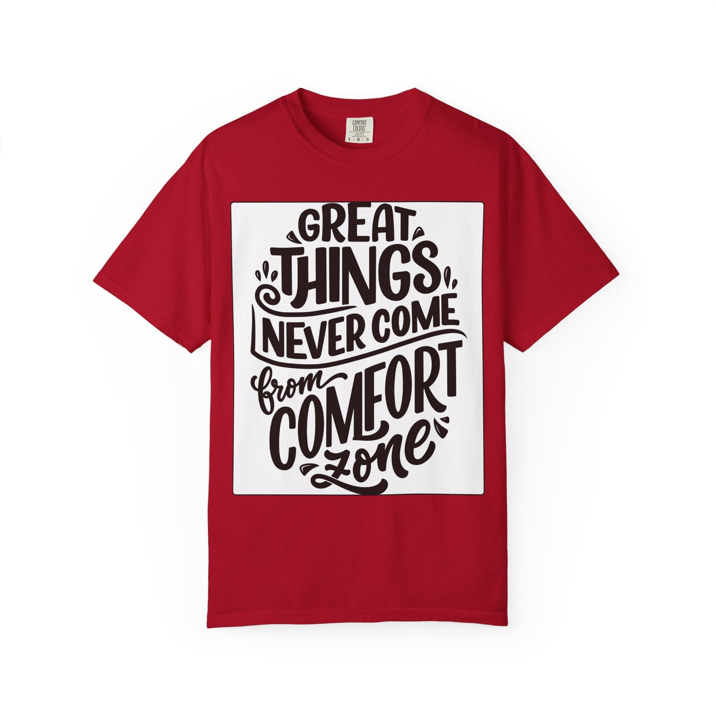 Motivational Tee - "Great Things Never Come From Comfort Zone" Graphic T-Shirt
