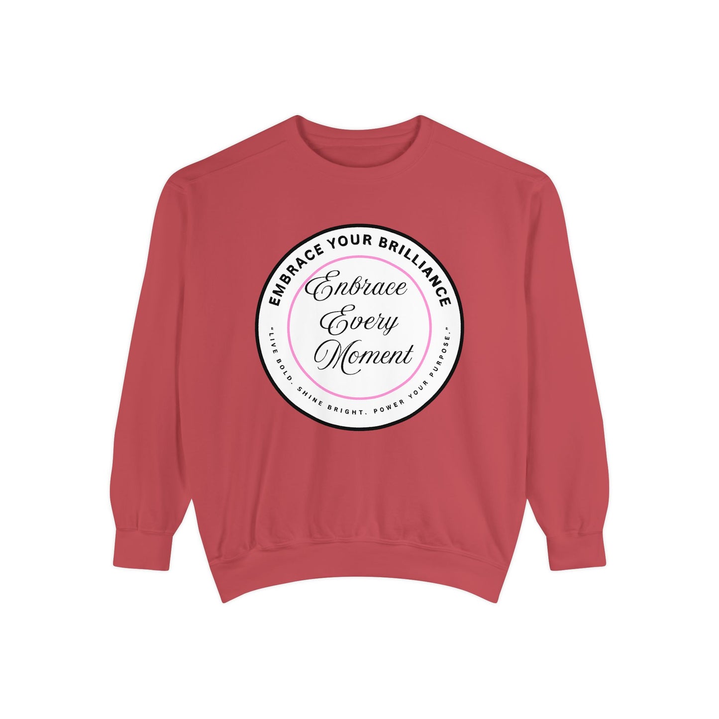 Embrace Every Moment Sweatshirt — Inspirational Cozy Crewneck