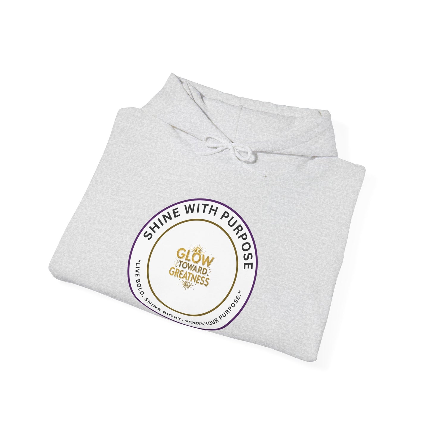 Shine With Purpose Hoodie – "Glow Towards Greatness" Inspirational Pullover