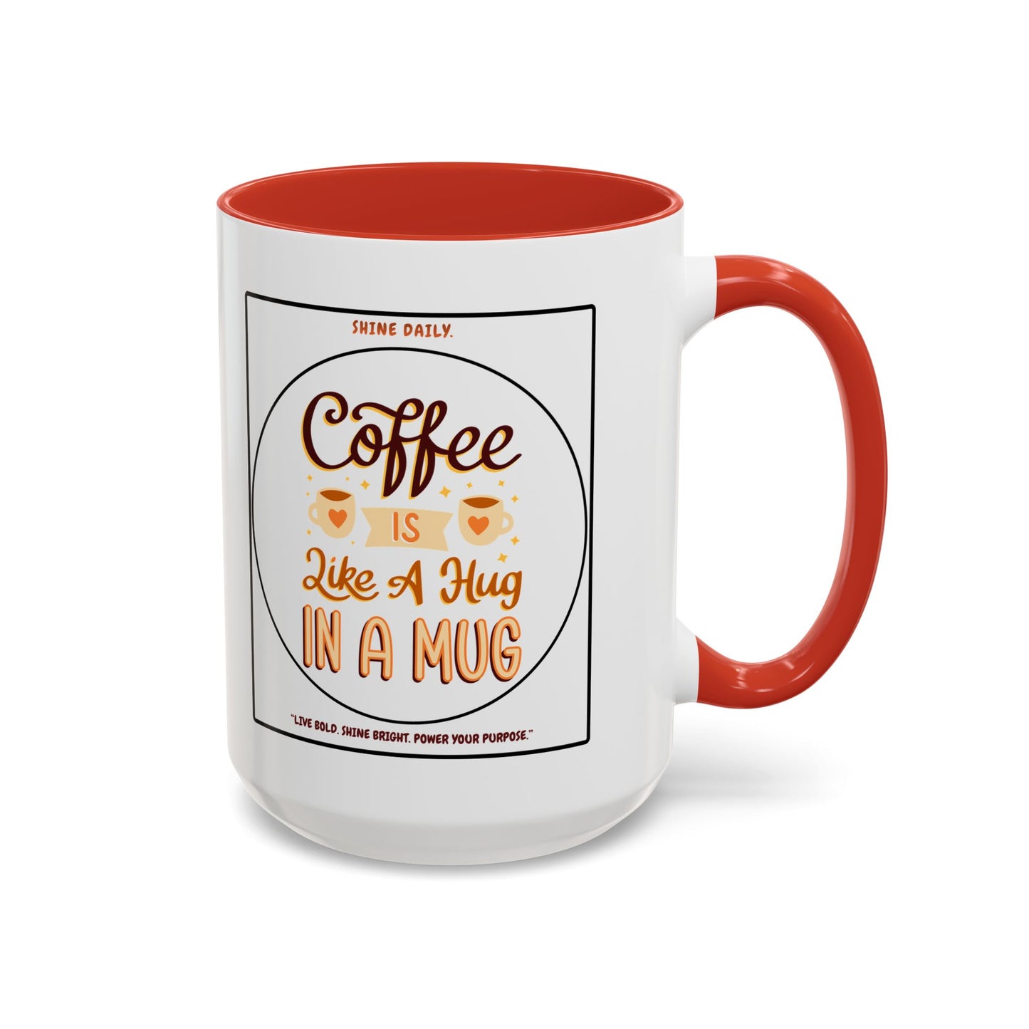 Coffee Mug — "Coffee Is Like A Hug In A Mug" Accent Ceramic Mug (11/15oz)