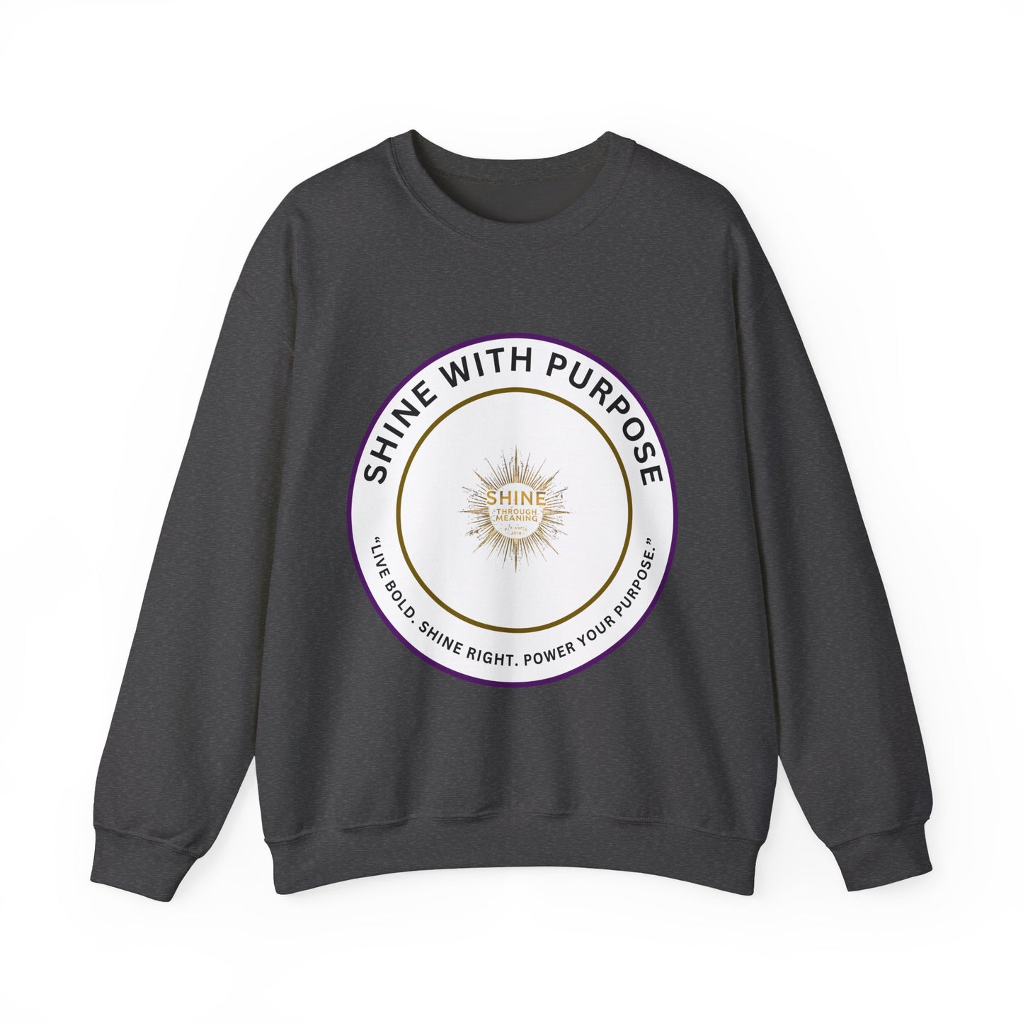 Shine With Purpose Crewneck Sweatshirt — Inspirational Graphic Pullover
