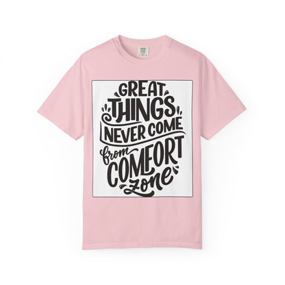 Motivational Tee - "Great Things Never Come From Comfort Zone" Graphic T-Shirt