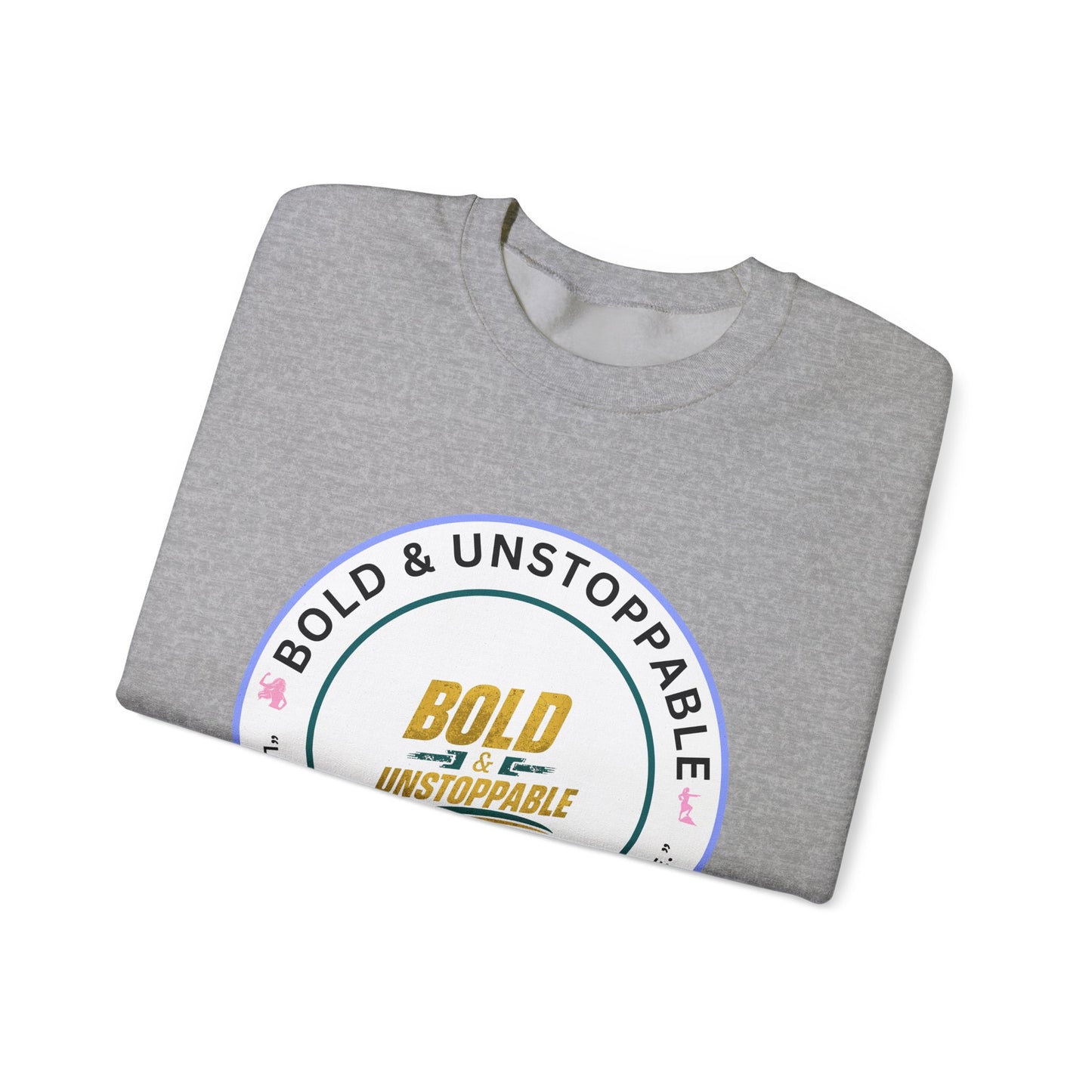 Bold & Unstoppable Crewneck Sweatshirt — Inspirational Graphic Pullover