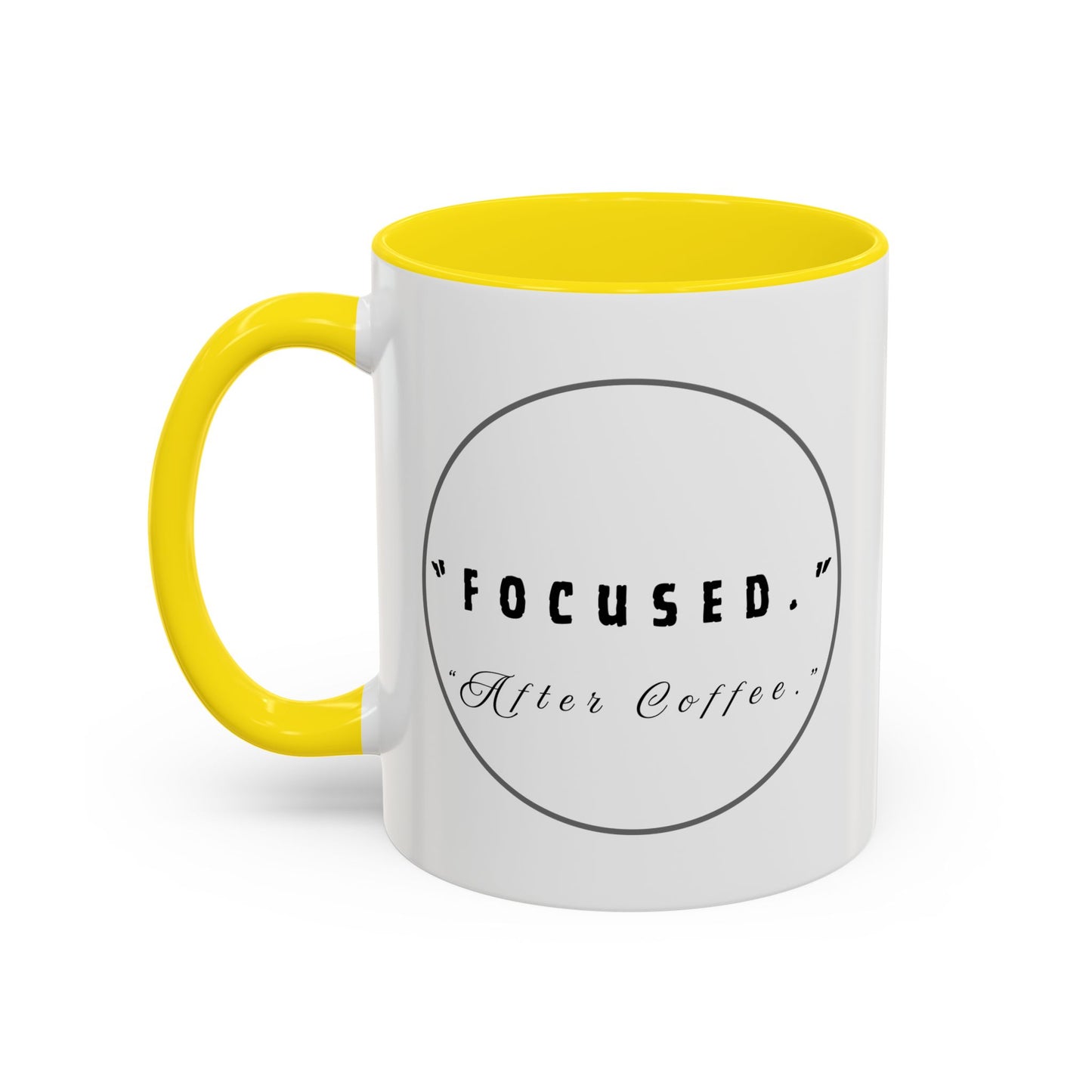 Focused After Coffee Accent Mug — 11/15oz Ceramic Coffee Cup