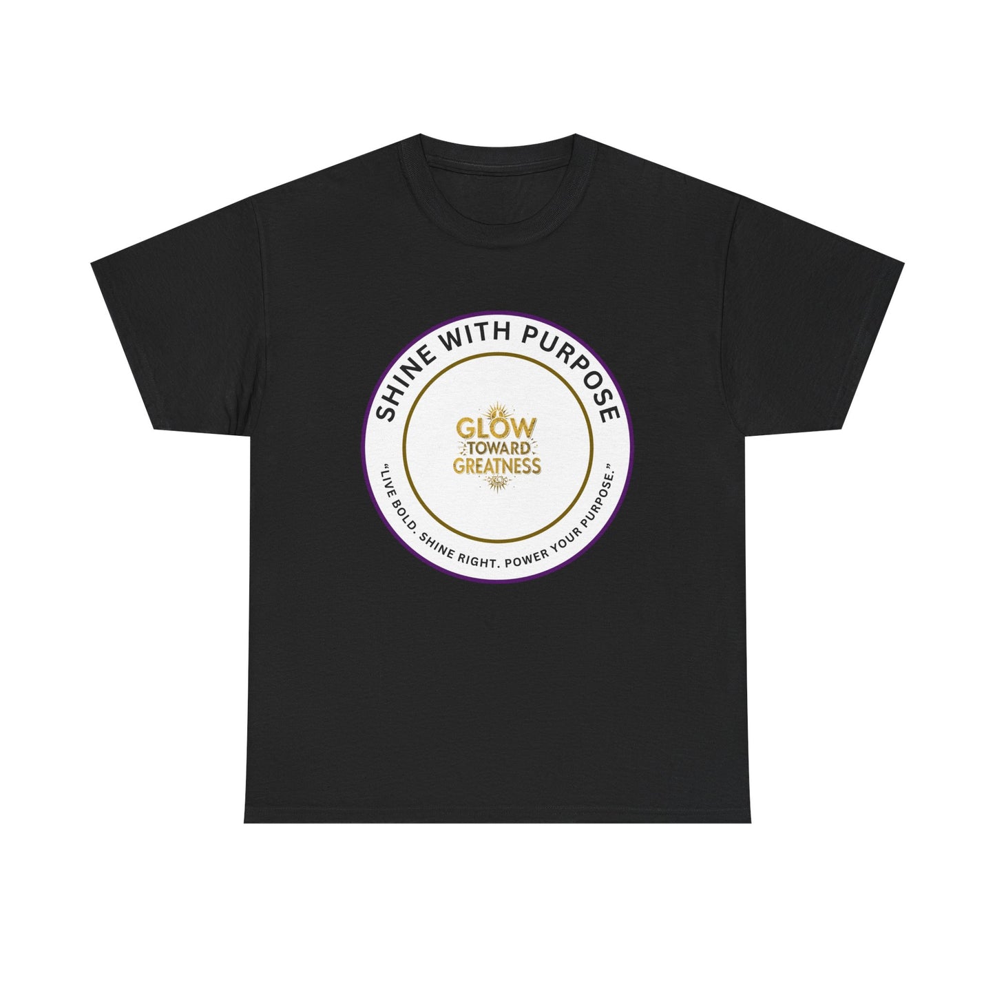 Shine With Purpose Tee — "Glow Toward Greatness" Inspirational Graphic T‑Shirt