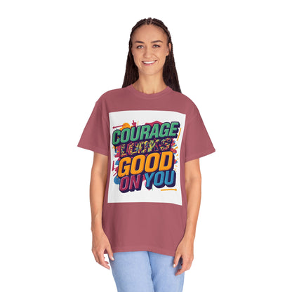 Courage Looks Good On You T-Shirt
