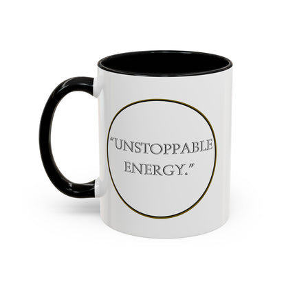 Unstoppable Energy Accent Coffee Mug — Motivational Ceramic Mug (11/15 oz)