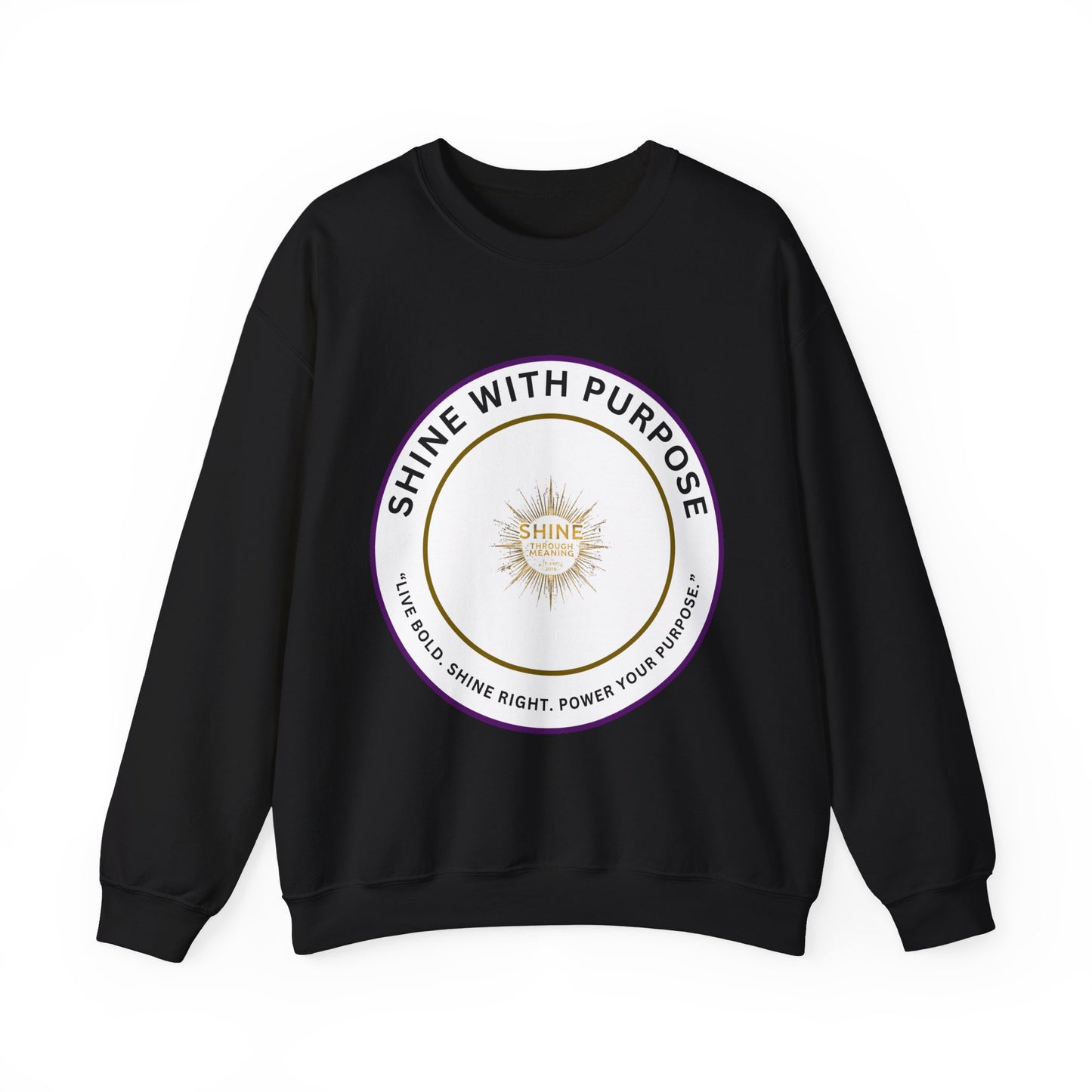 Shine With Purpose Crewneck Sweatshirt — Inspirational Graphic Pullover