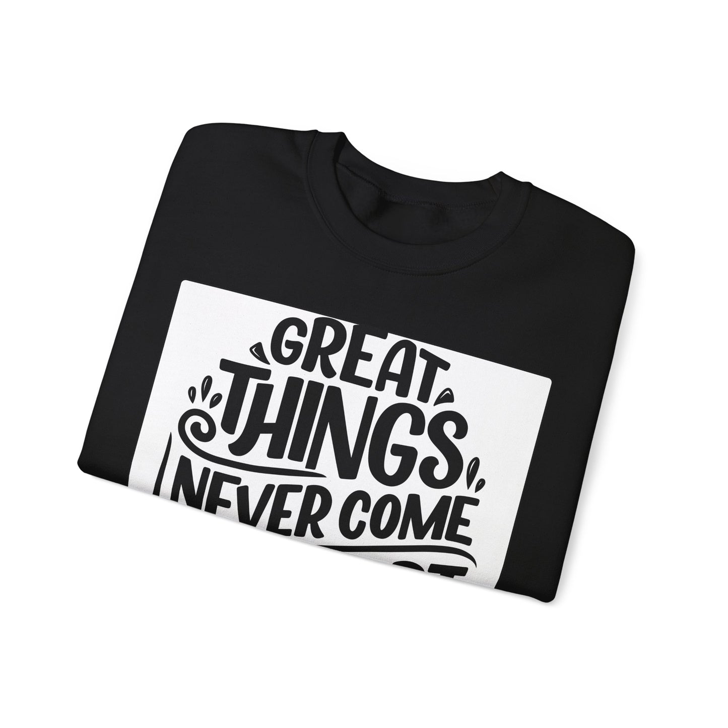 Sweatshirt — "Great Things Never Come From Comfort Zone" Motivational Pullover