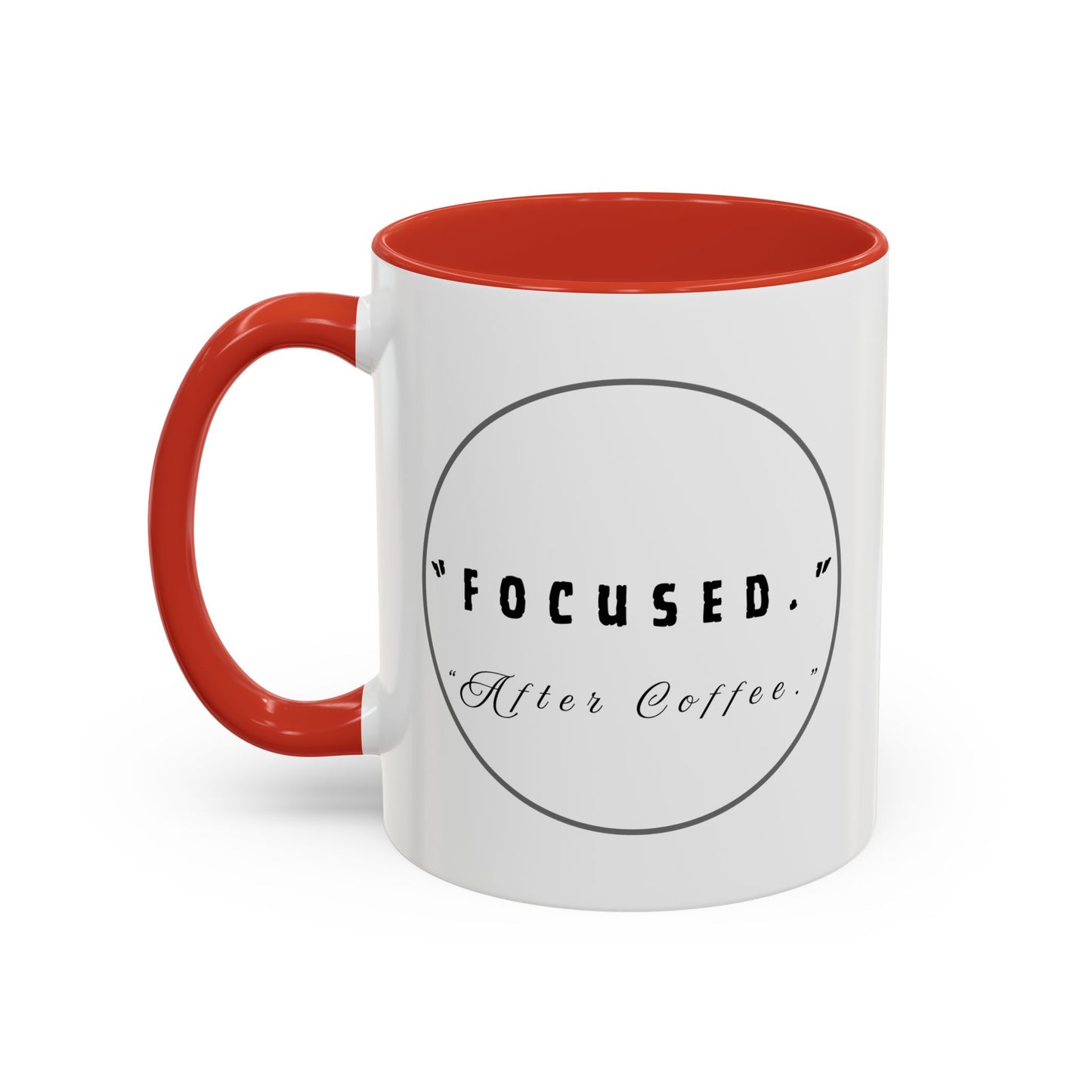 Focused After Coffee Accent Mug — 11/15oz Ceramic Coffee Cup
