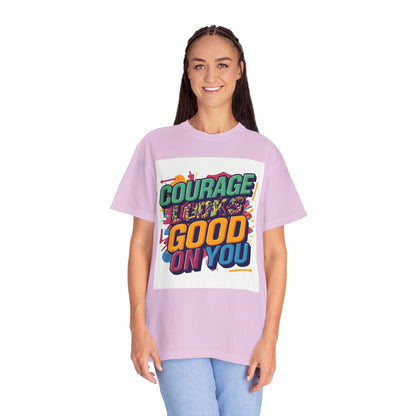 Courage Looks Good On You T-Shirt