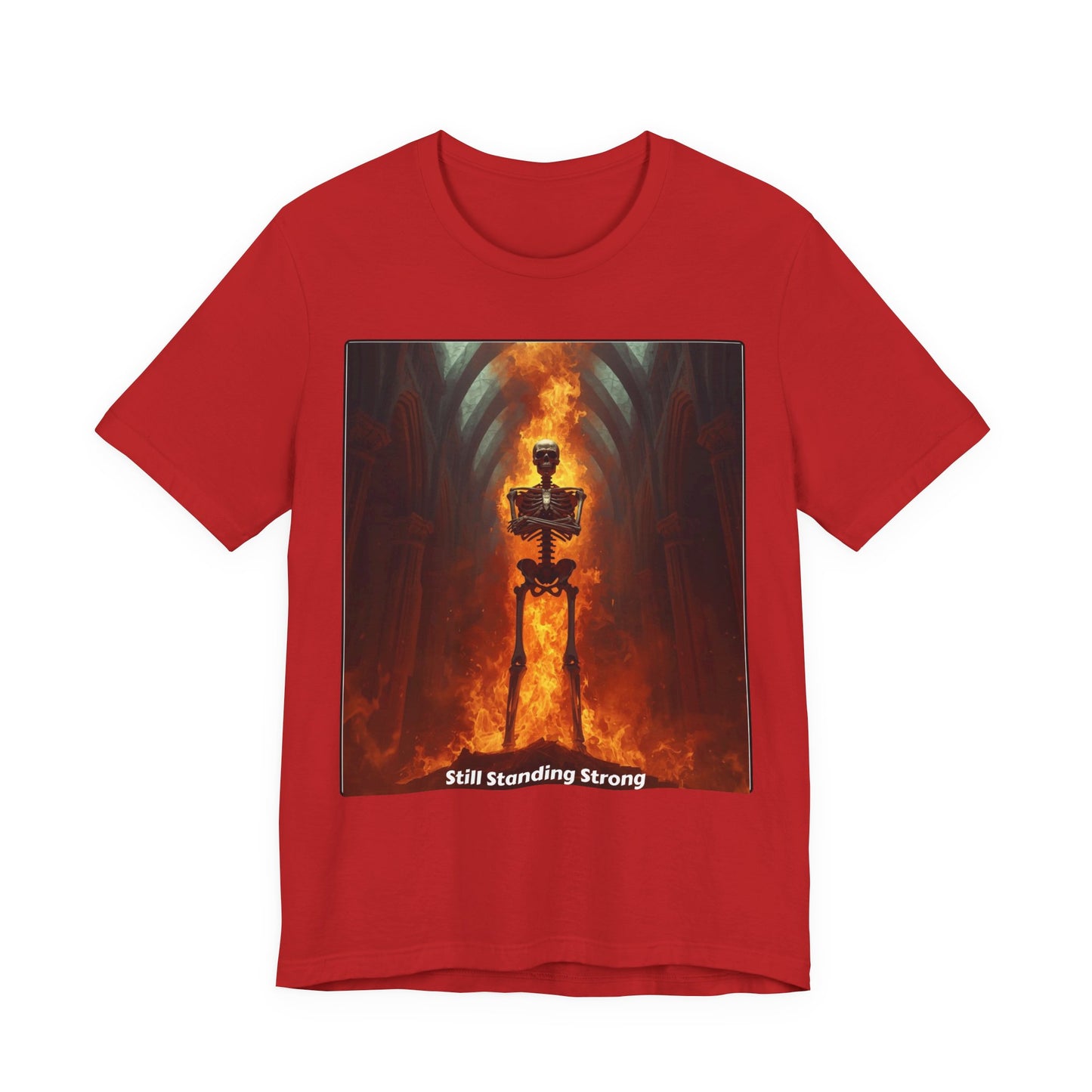 Still Standing Strong T-Shirt — Fiery Skeleton Gothic Tee