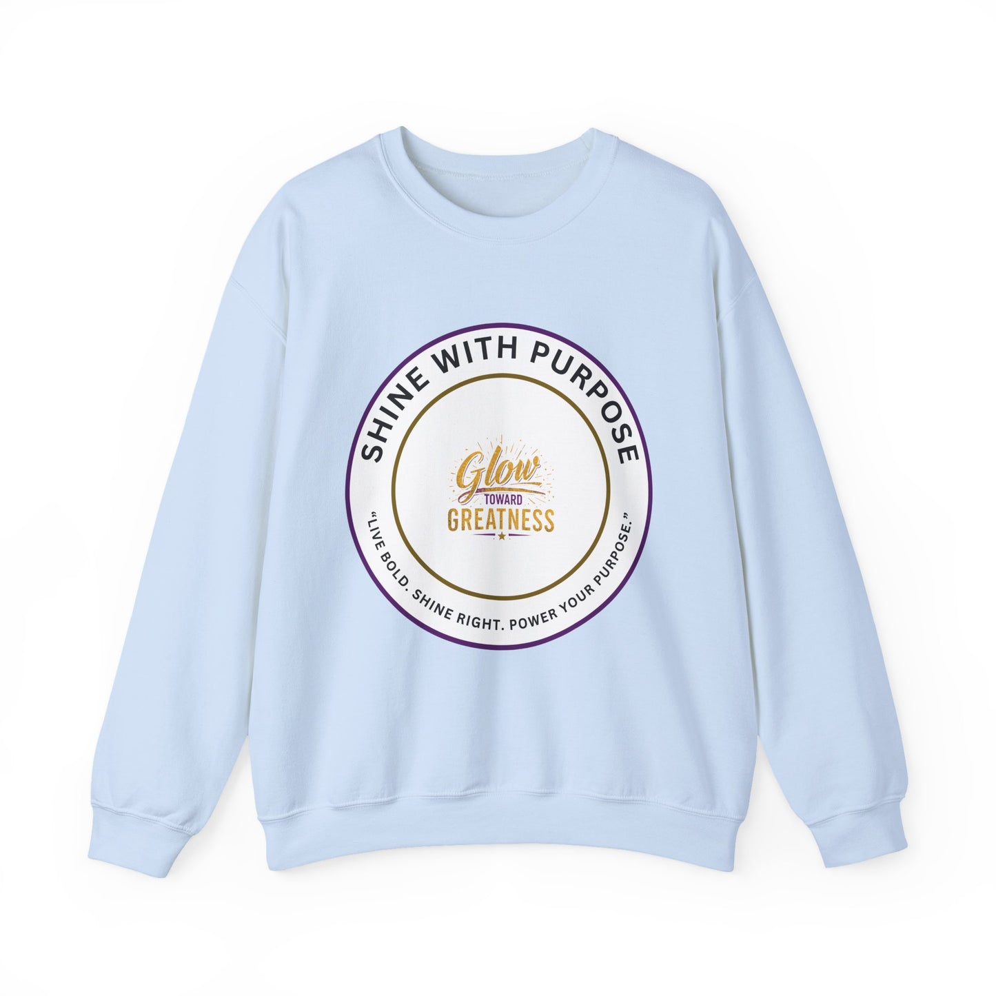 Shine With Purpose Crewneck Sweatshirt — "Glow Into Greatness" Inspirational Pullover