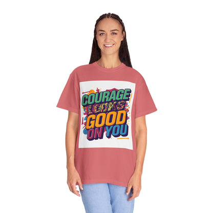 Courage Looks Good On You T-Shirt