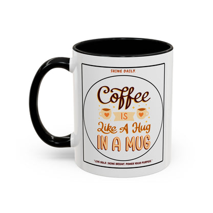 Coffee Mug — "Coffee Is Like A Hug In A Mug" Accent Ceramic Mug (11/15oz)