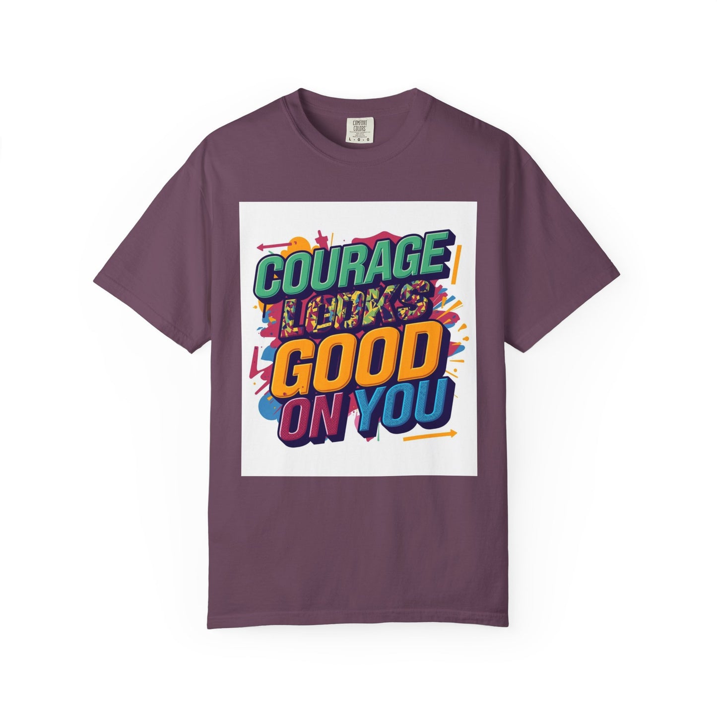 Courage Looks Good On You T-Shirt
