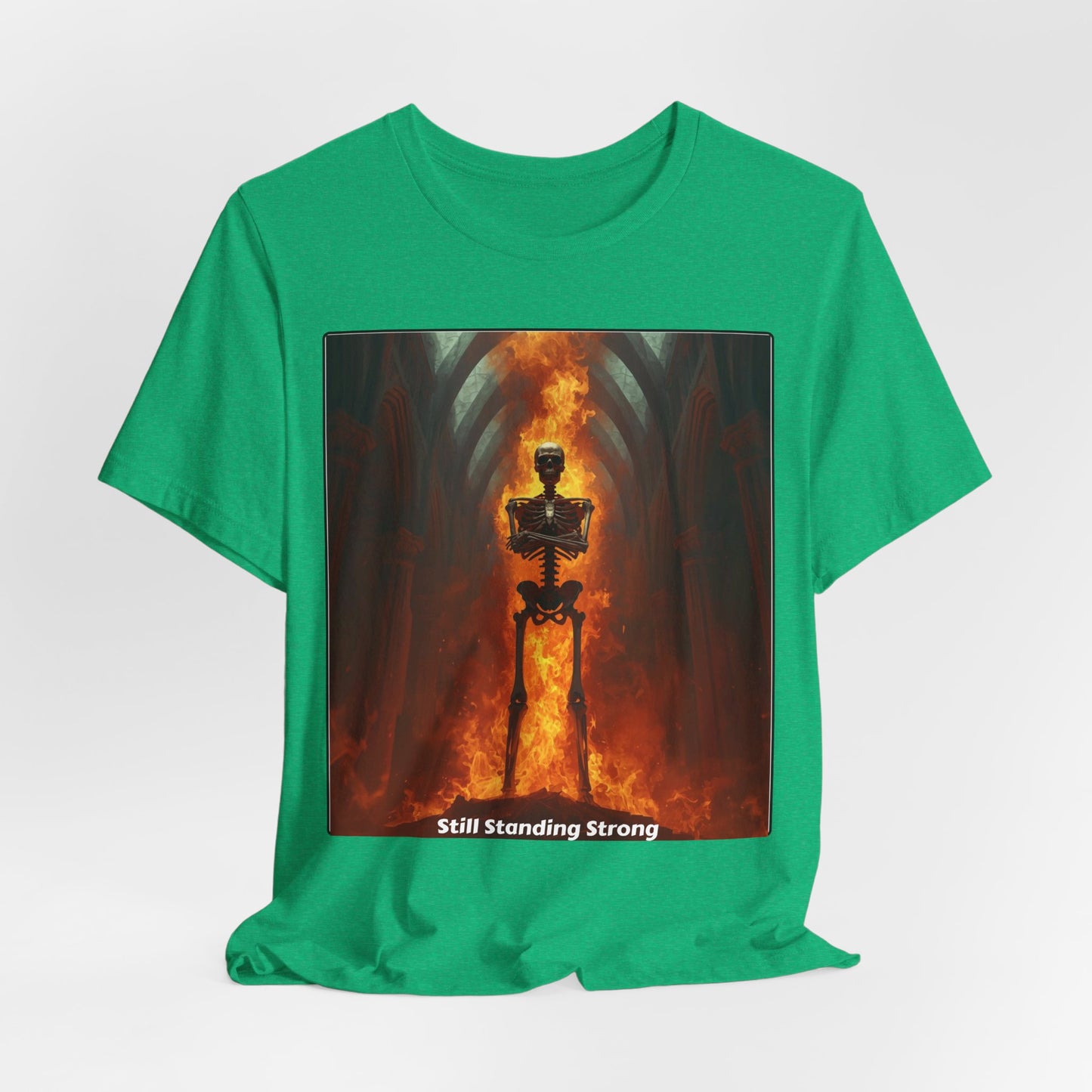 Still Standing Strong T-Shirt — Fiery Skeleton Gothic Tee