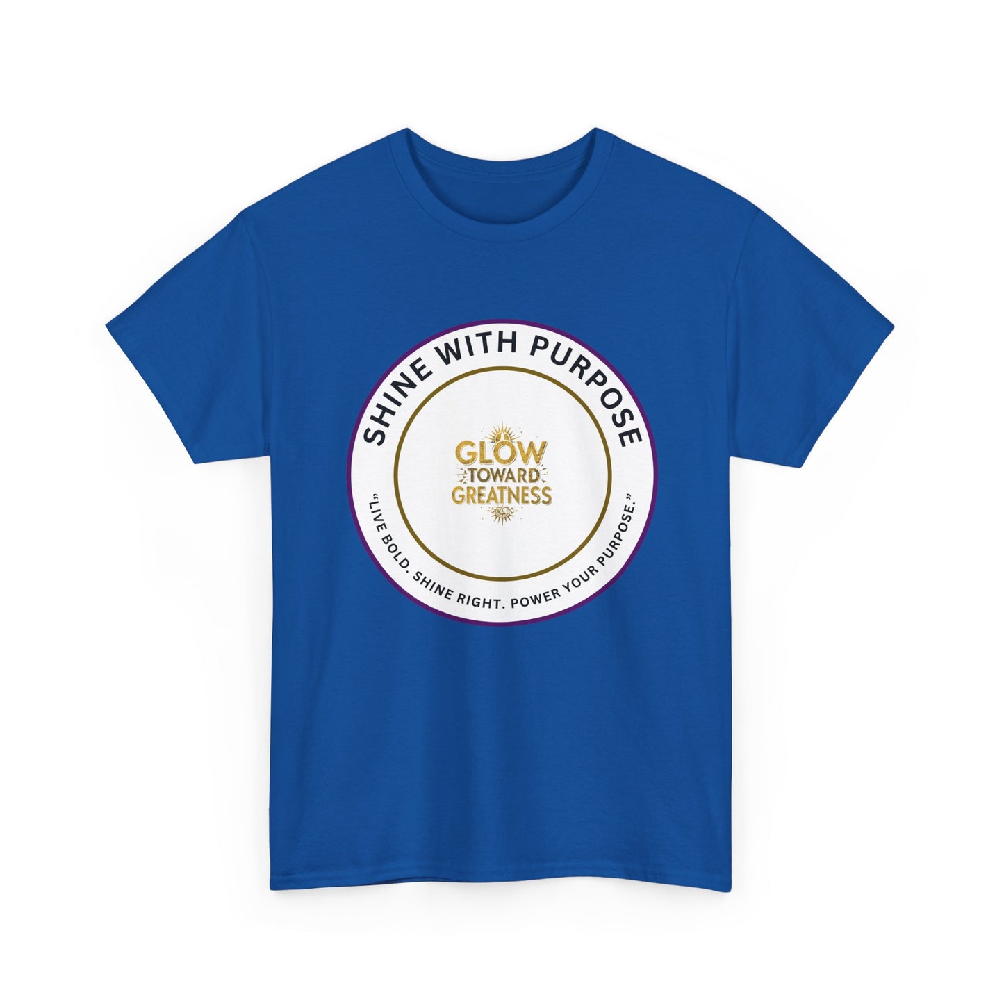 Shine With Purpose Tee — "Glow Toward Greatness" Inspirational Graphic T‑Shirt