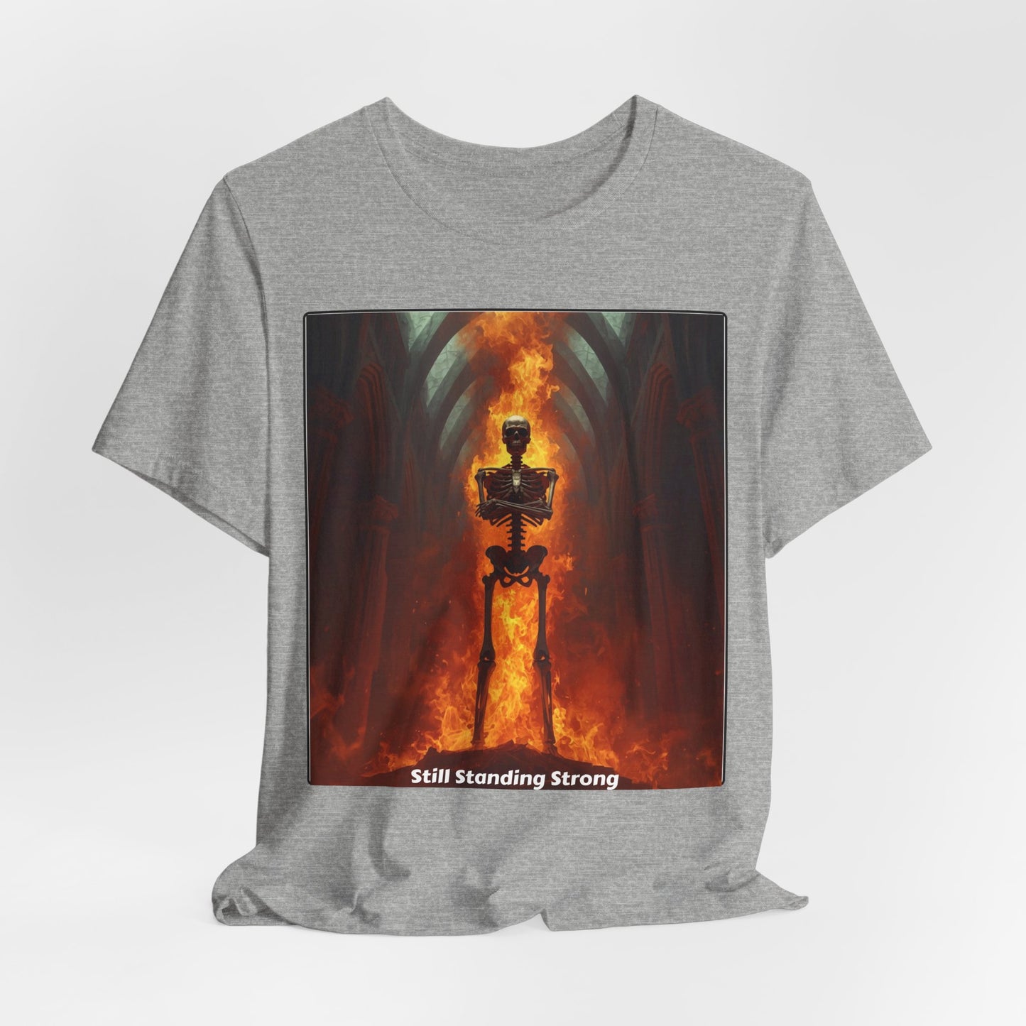Still Standing Strong T-Shirt — Fiery Skeleton Gothic Tee
