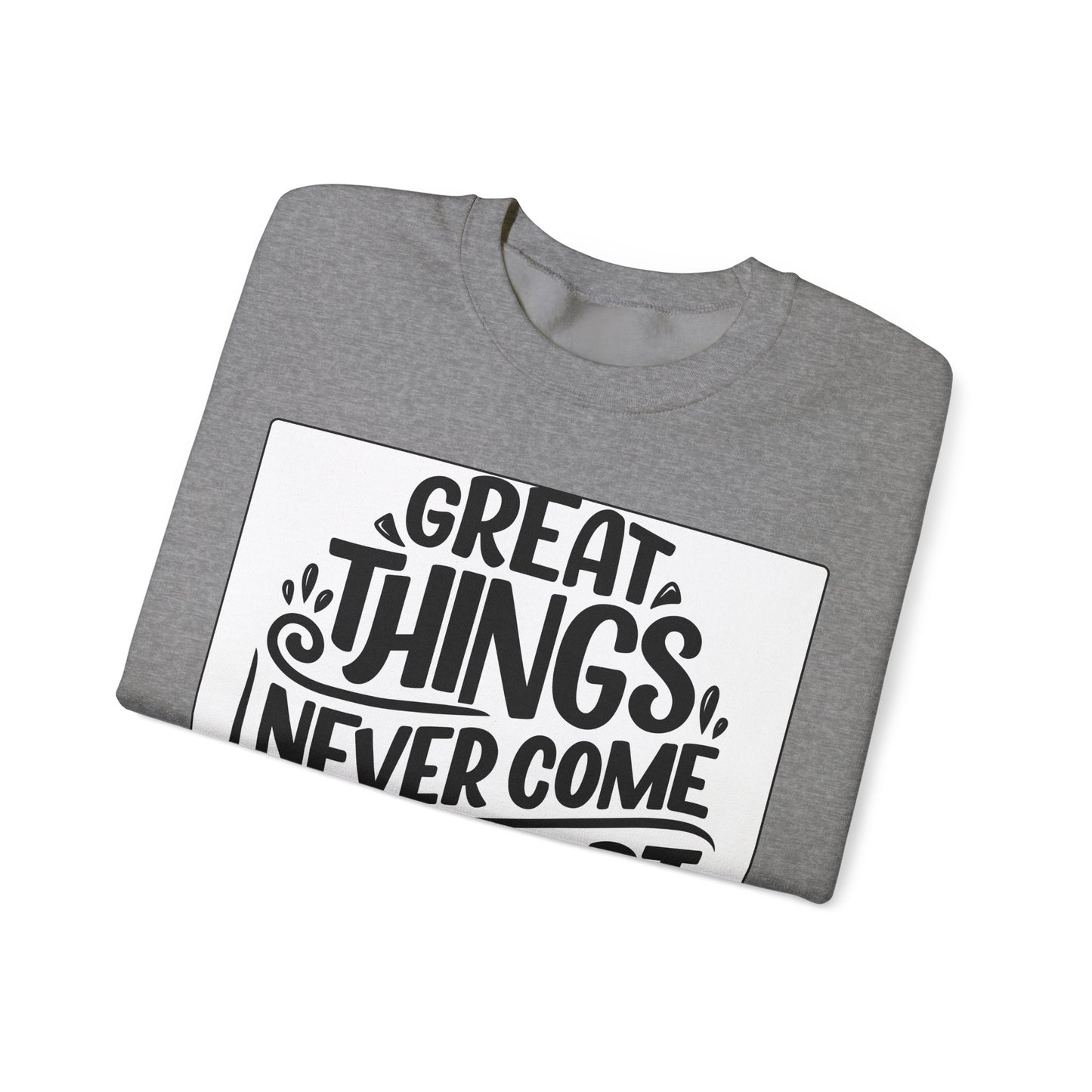 Sweatshirt — "Great Things Never Come From Comfort Zone" Motivational Pullover