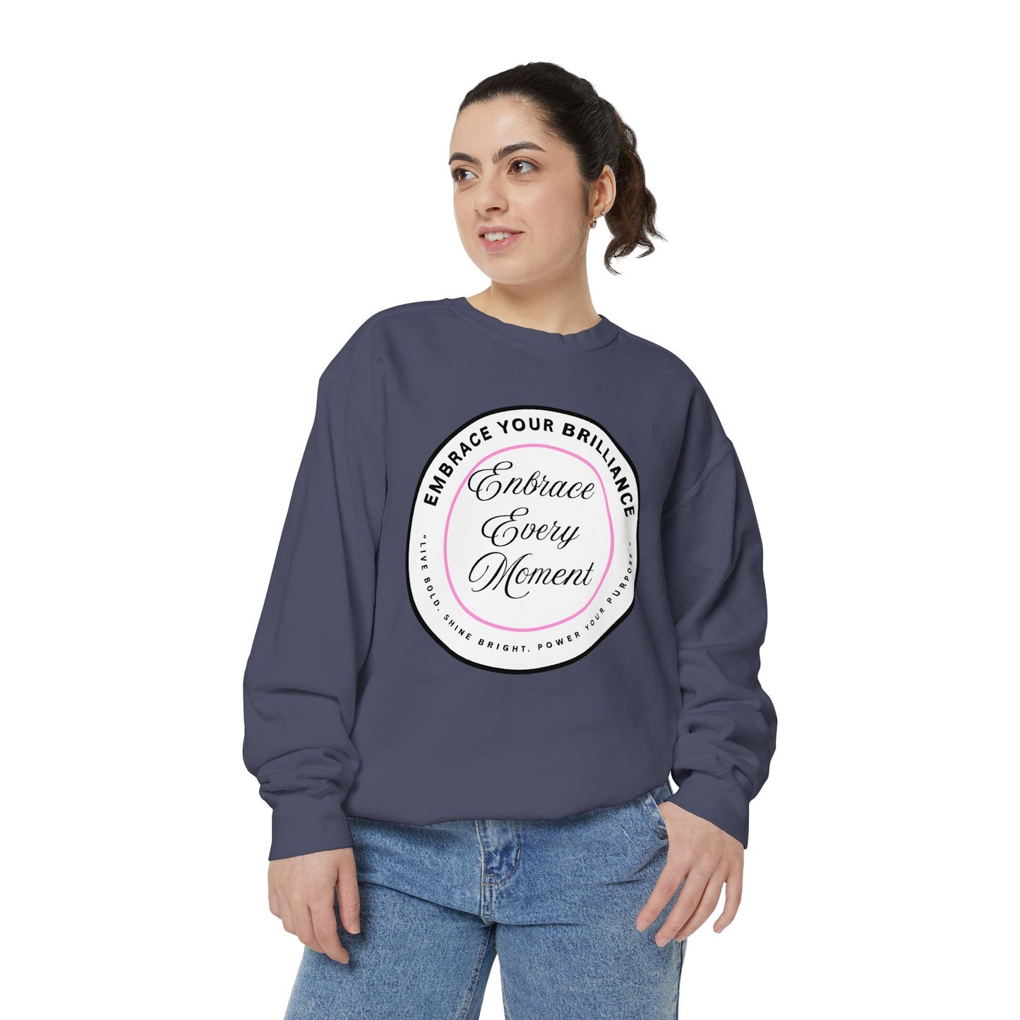 Embrace Every Moment Sweatshirt — Inspirational Cozy Crewneck