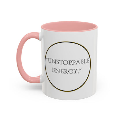 Unstoppable Energy Accent Coffee Mug — Motivational Ceramic Mug (11/15 oz)