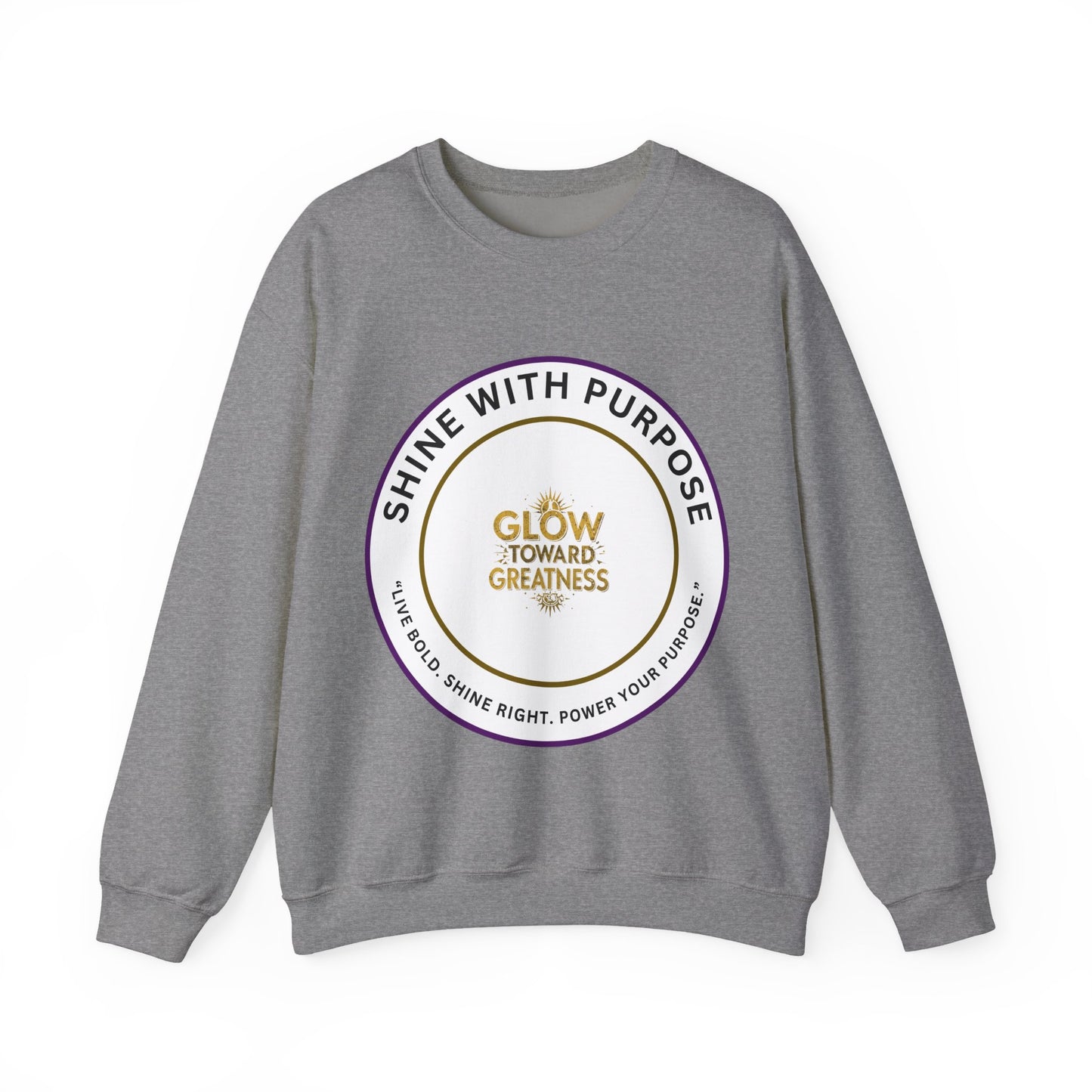 Shine With Purpose Crewneck Sweatshirt — "Glow Toward Greatness" Inspirational Pullover
