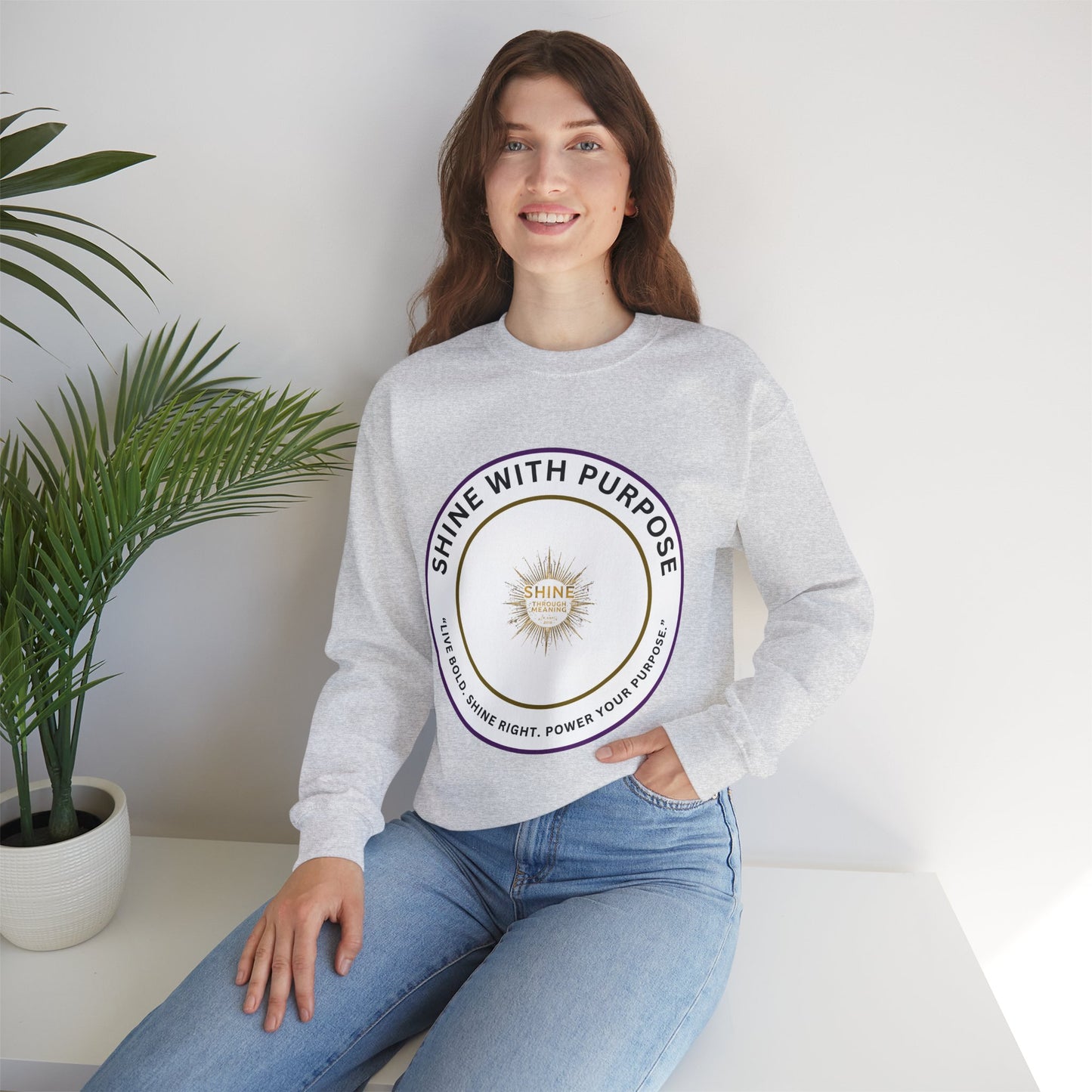 Shine With Purpose Crewneck Sweatshirt — Inspirational Graphic Pullover