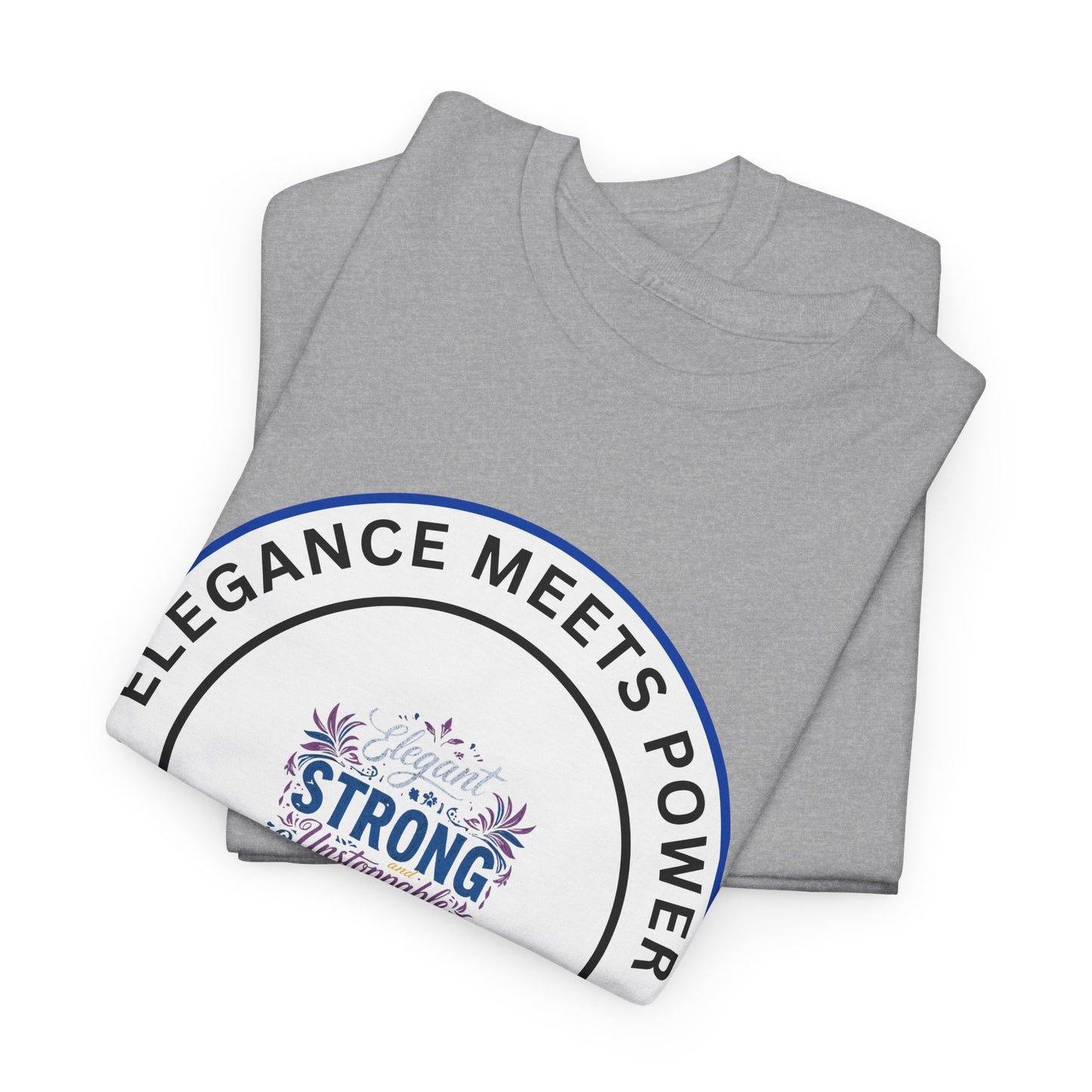 Strong & Elegant Tee — "Elegance Meets Power" Graphic T-Shirt