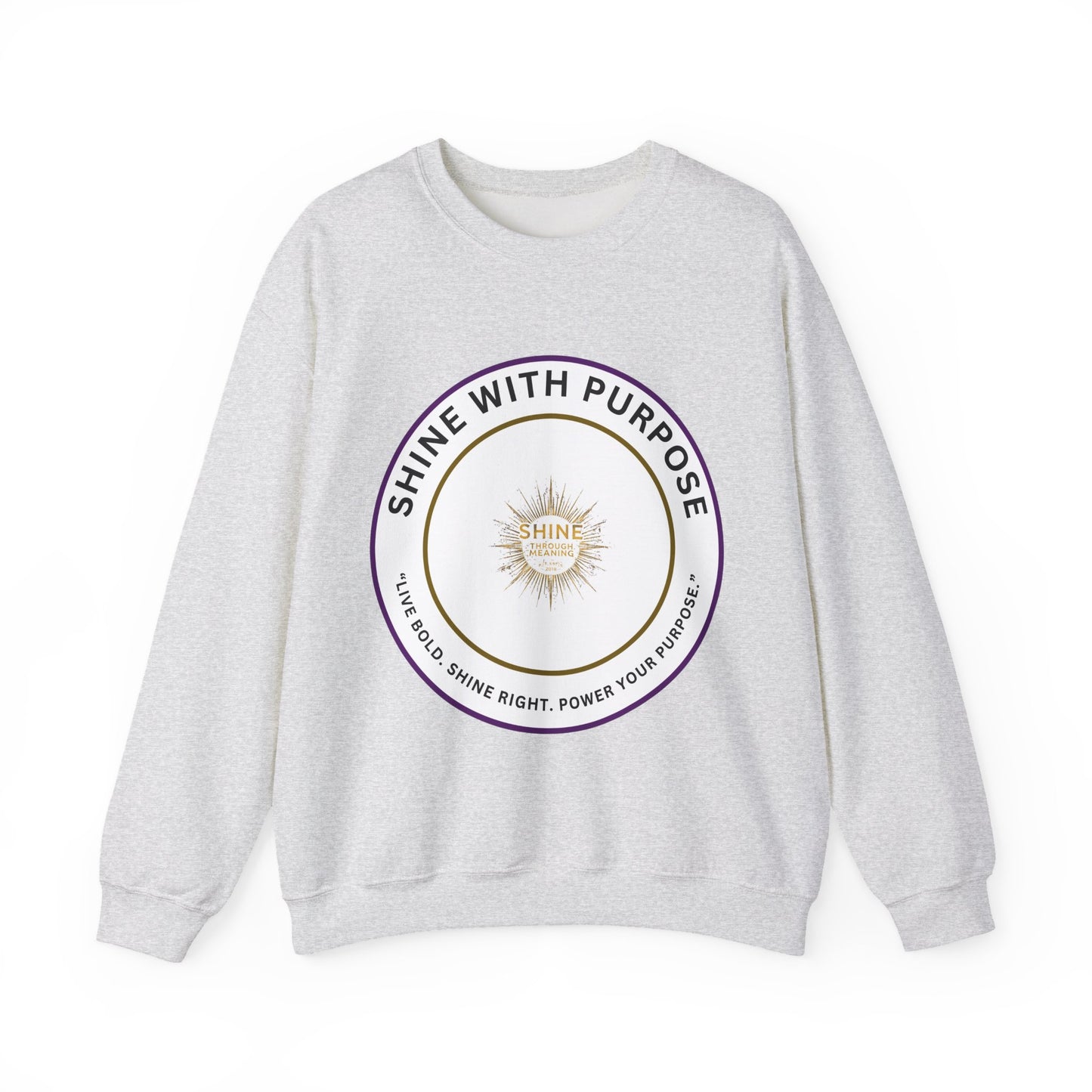 Shine With Purpose Crewneck Sweatshirt — Inspirational Graphic Pullover