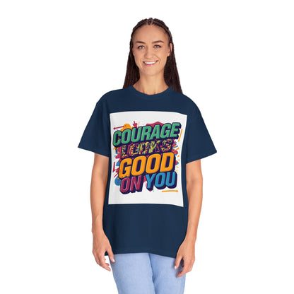 Courage Looks Good On You T-Shirt