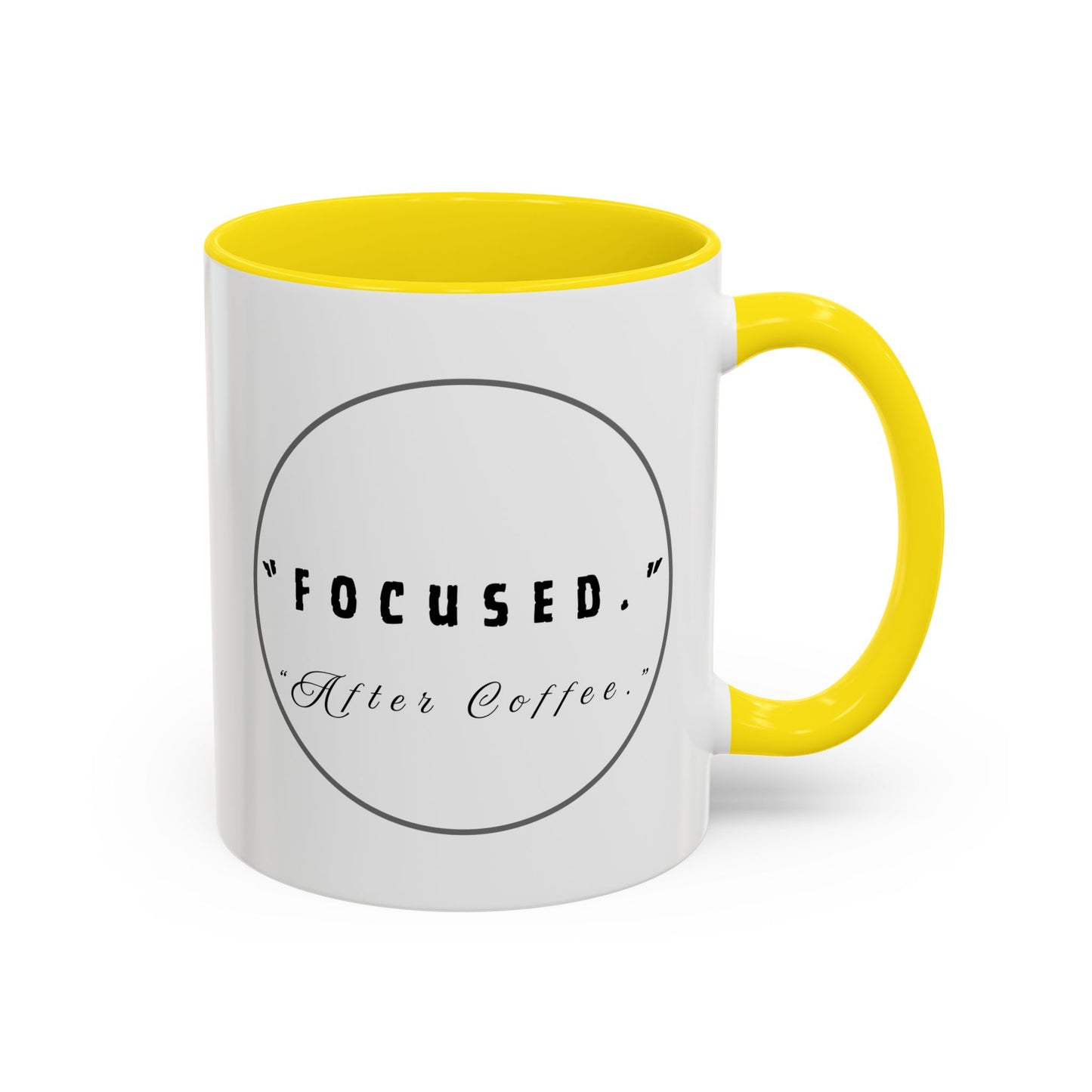 Focused After Coffee Accent Mug — 11/15oz Ceramic Coffee Cup