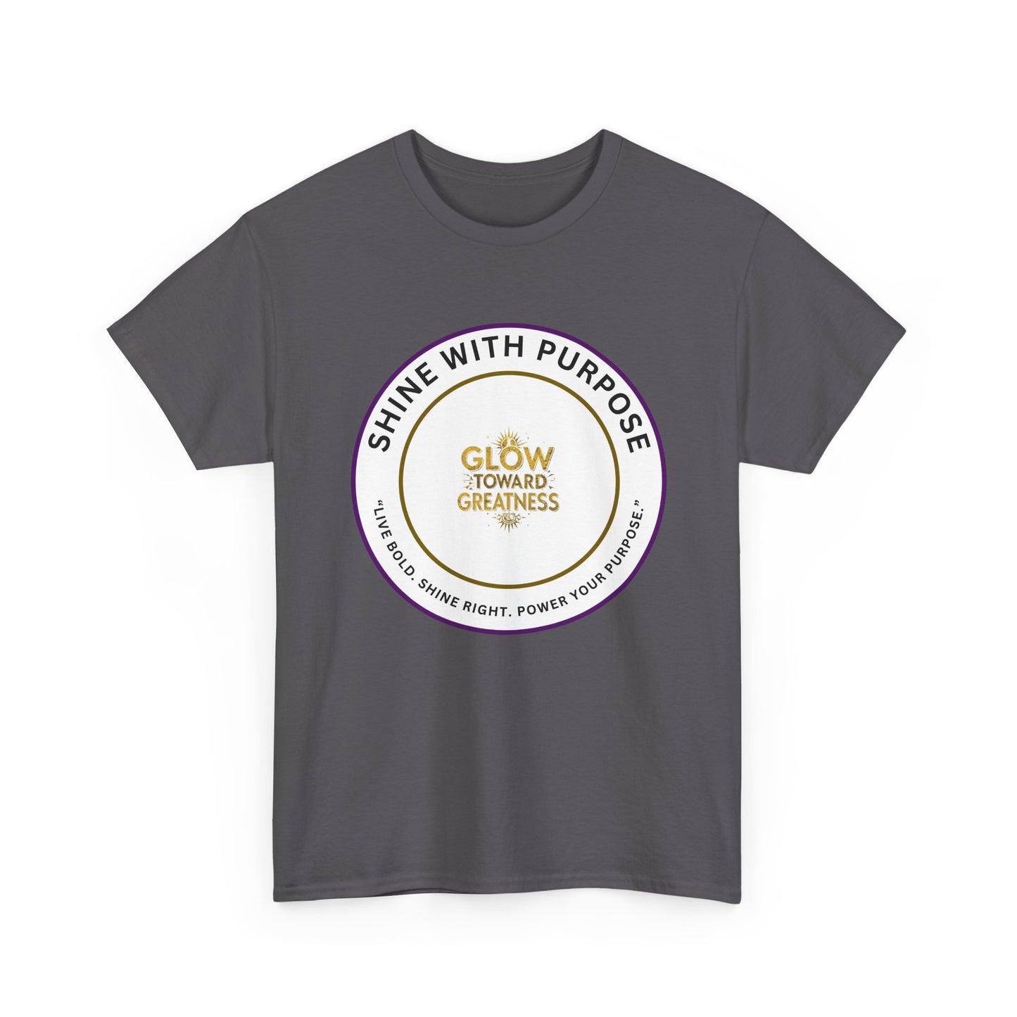 Shine With Purpose Tee — "Glow Toward Greatness" Inspirational Graphic T‑Shirt