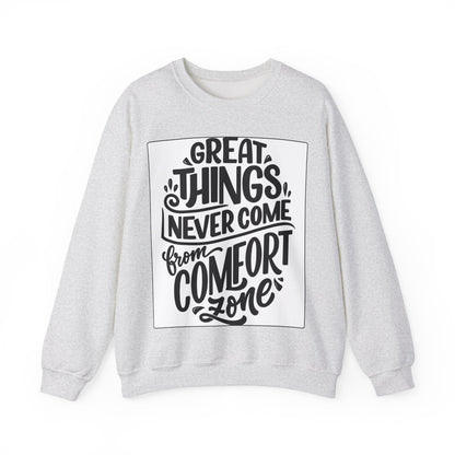 Sweatshirt — "Great Things Never Come From Comfort Zone" Motivational Pullover