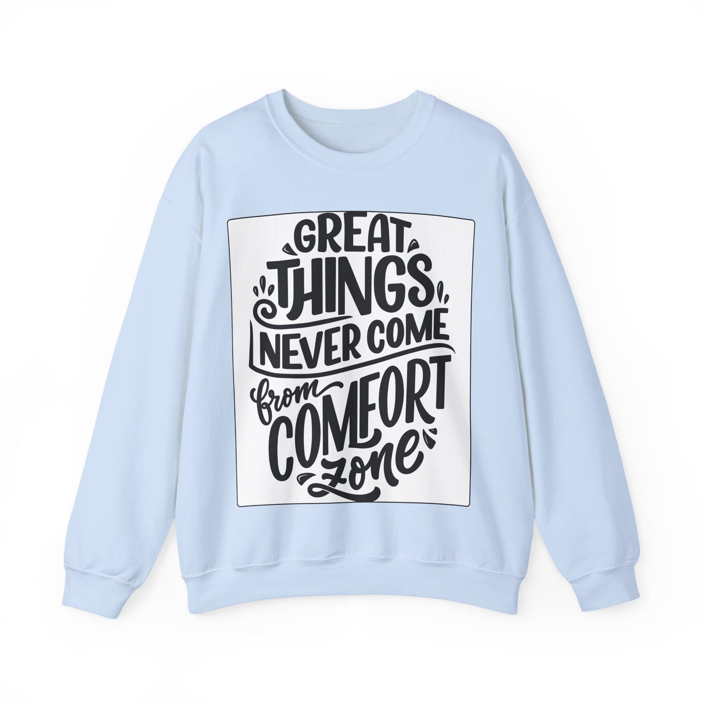 Sweatshirt — "Great Things Never Come From Comfort Zone" Motivational Pullover