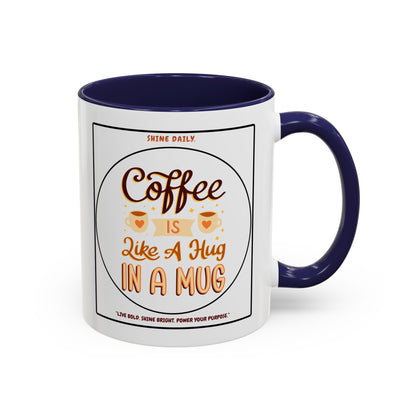 Coffee Mug — "Coffee Is Like A Hug In A Mug" Accent Ceramic Mug (11/15oz)
