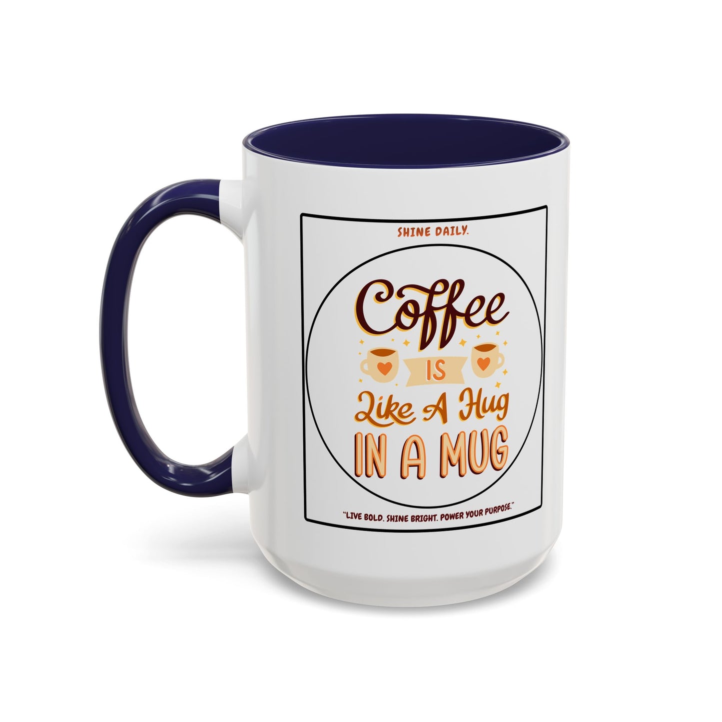Coffee Mug — "Coffee Is Like A Hug In A Mug" Accent Ceramic Mug (11/15oz)