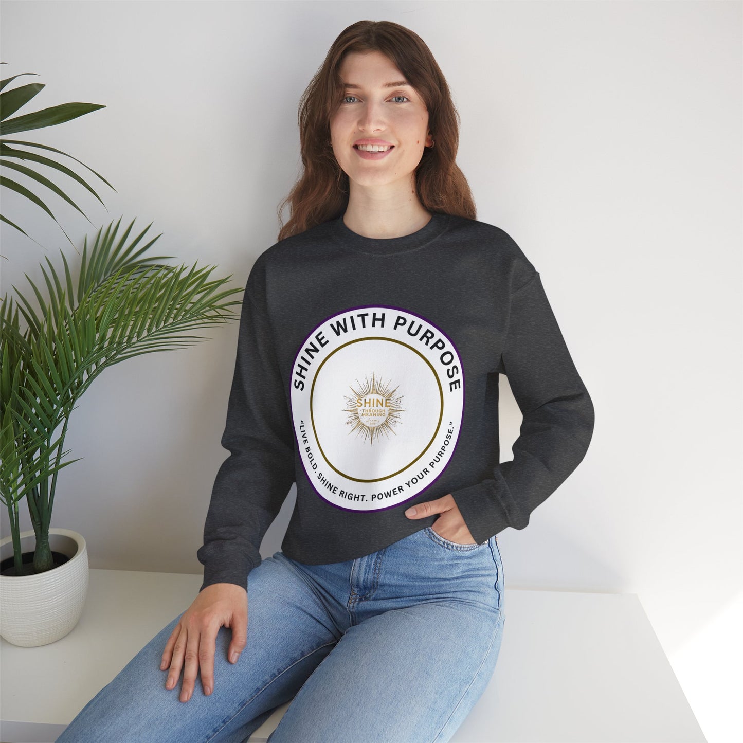 Shine With Purpose Crewneck Sweatshirt — Inspirational Graphic Pullover