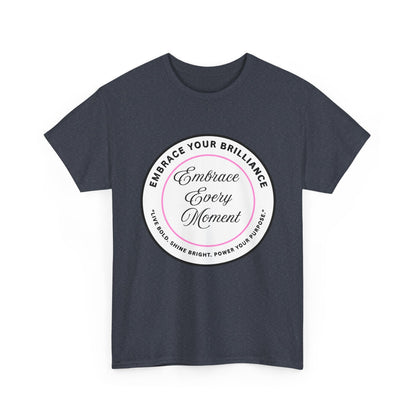 Embrace Your Brilliance Men's Tee — "Embrace Every Moment" Inspirational Graphic Shirt
