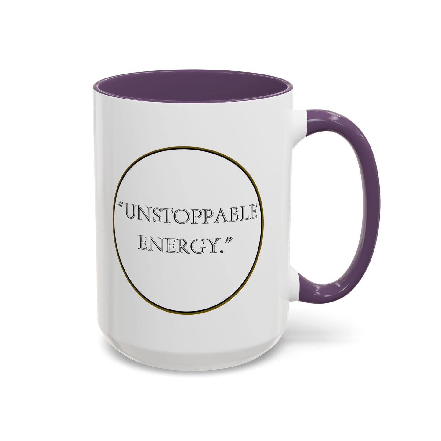 Unstoppable Energy Accent Coffee Mug — Motivational Ceramic Mug (11/15 oz)